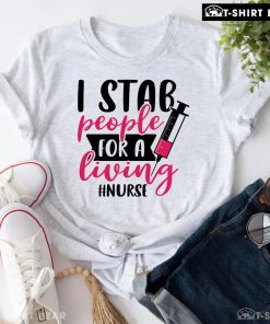 I Stab People For A Living Nurse T-Shirt