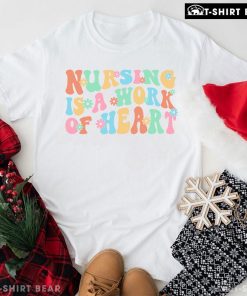 Nursing Is A Work Of Heart T-Shirt - White Tee
