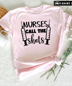 Nurses Call The Shots Syringe T-Shirt