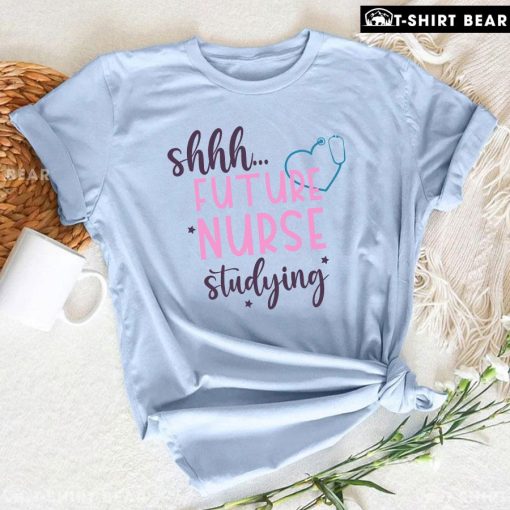 Shhh Future Nurse Studying T-Shirt