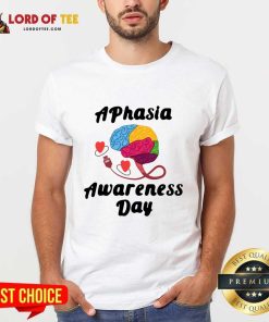 Aphasia Awareness Day Shirt