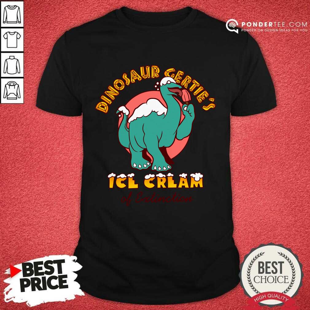 Dinosaur Gertie's Ice Cream Of Extinction Shirt Dinosaur Gertie's Ice Cream Of Extinction Shirt