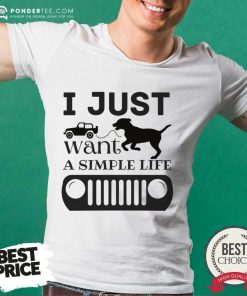 I Just Want A Simple Life Dog And Car Shirt