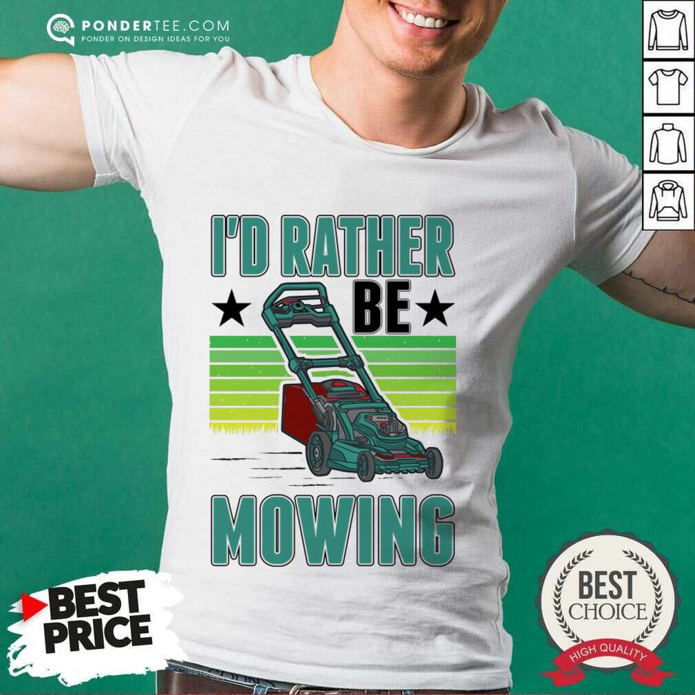 I'd Rather Be Mowing Lawn Mower Shirt I'd Rather Be Mowing Lawn Mower Shirt