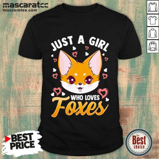 Just A Girl Who Loves Foxes Shirt