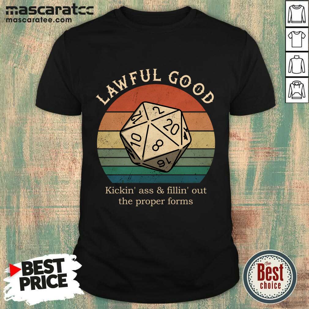Lawful Good Kickin As And Fillin Out The Proper Forms Vintage Shirt Lawful Good Kickin As And Fillin Out The Proper Forms Vintage Shirt