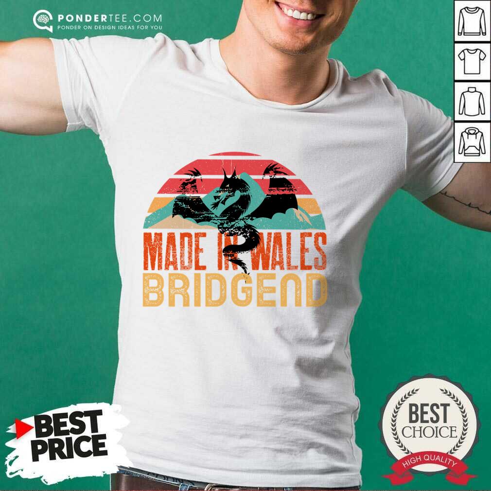 Made In Wales Bridgend Vintage Shirt Made In Wales Bridgend Vintage Shirt