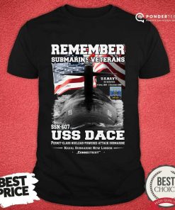 NAVY Remember Submariner Veterans Uss Dance Shirt