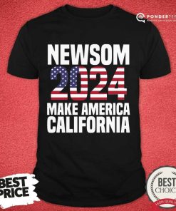 Newsom 2024 Make America California Shirt