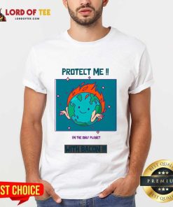 Protect Me I'm The Only Planet With Bacon Shirt