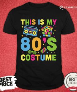 This Is My 80's Costume Shirt