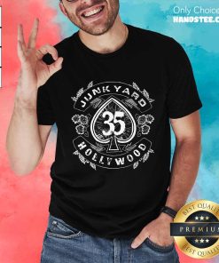 Junk Yard 35 Hollywood Shirt