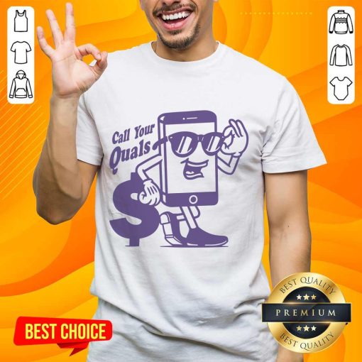 Call Your Quals Smartphone T-shirt