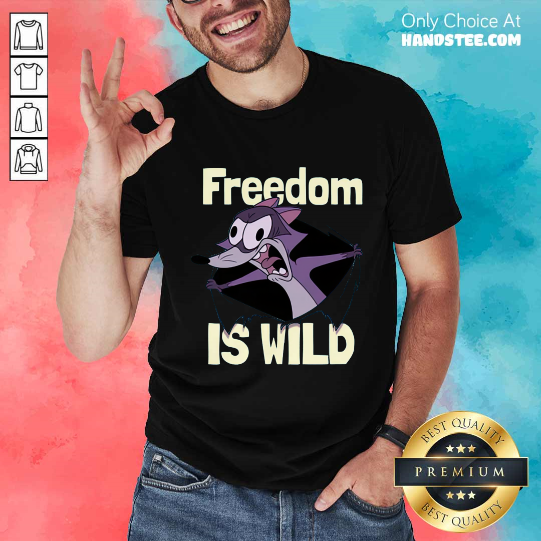 shirt Freedom Is Wild Shirt