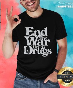 End The War On Drugs T-shirt