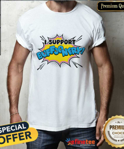 I Support Buffoonery Shirt