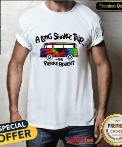 Pierre Robert Tie Dye A Long Strange Trip EST 1981 Shirt