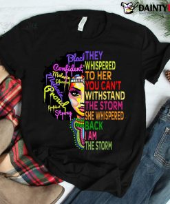 Black History I Am The Storm Juneteenth Shirt