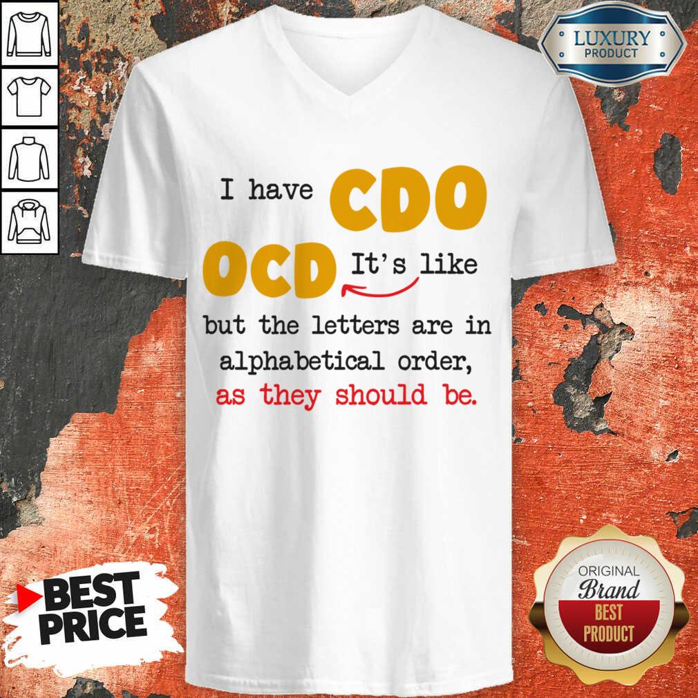 I Have So It's Like Ocd But All The Letters Are In Alphabetical Order Shirt