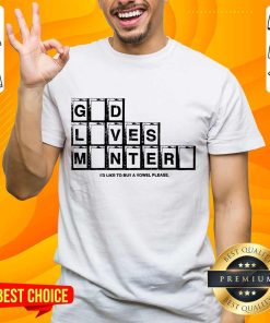 God Loves Monter I'd Like To Buy A Vowel Please Shirt