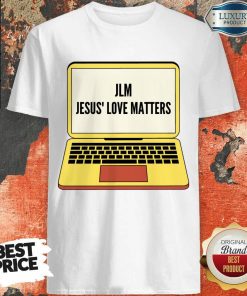 Jlm Jesus Love Matters Shirt