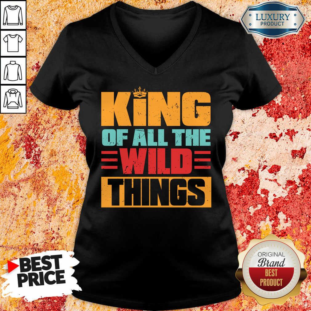 King Of All The Wild Things Shirt