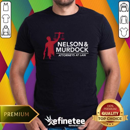 Nelson & Murdock Attorneys At Law Shirt