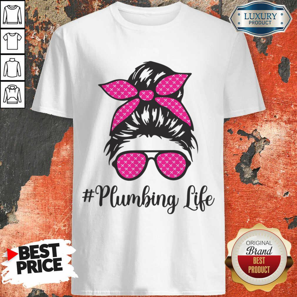 Plumbing Life Messy Bun Shirt