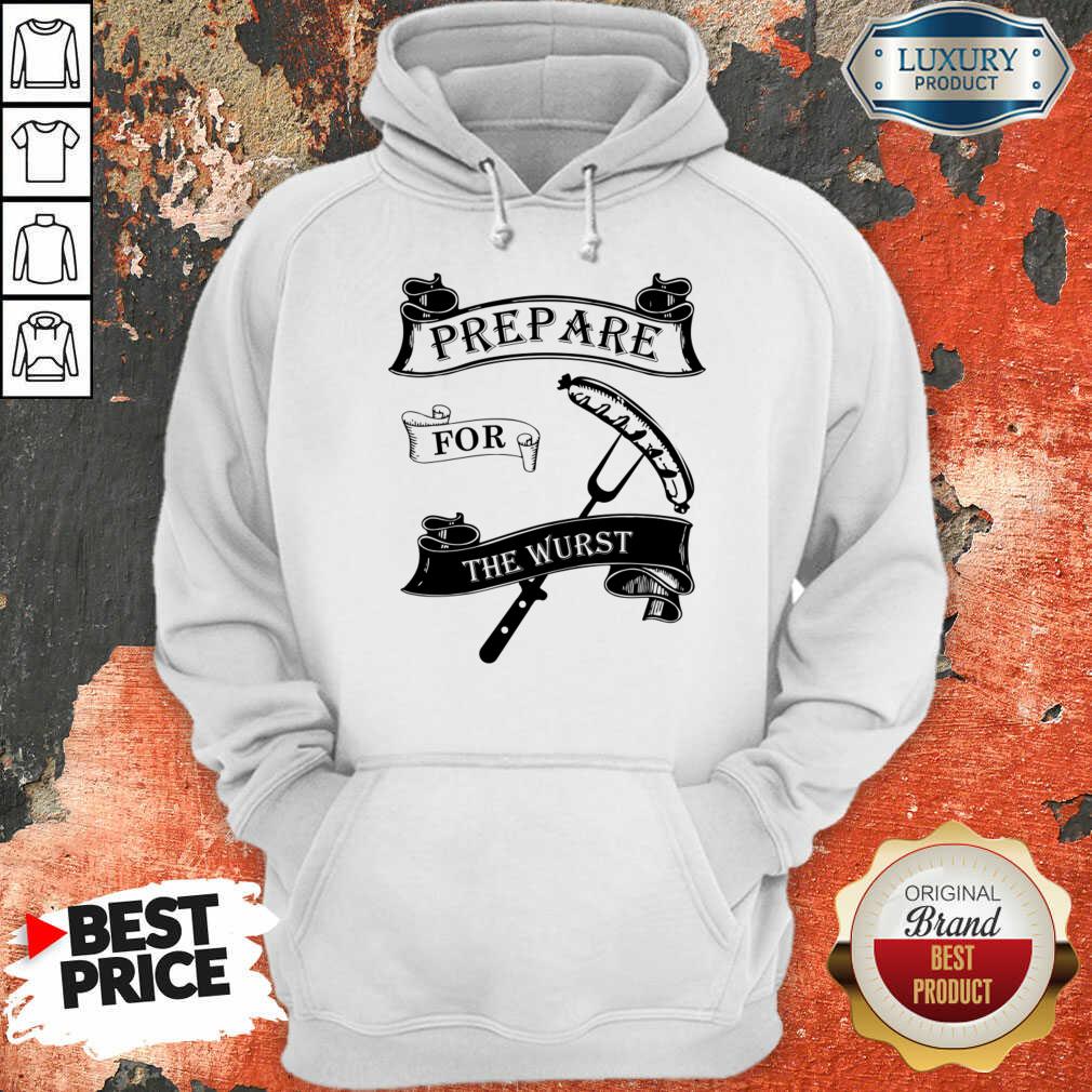 Prepare For The Wurst Shirt