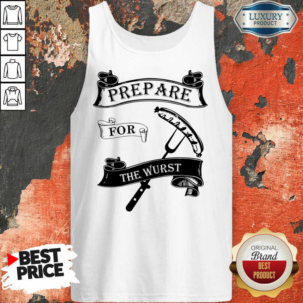 Prepare For The Wurst Shirt