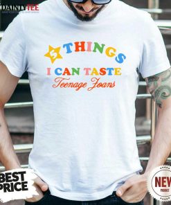 5 things I Can Taste Teenage Joans T-shirt