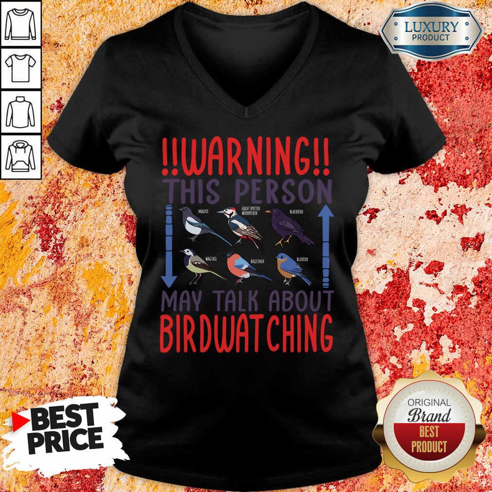 Warning This Person May Talk About Birdwatching Shirt