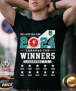 Liverpool You’ll Never Walk Alone 2024 Carabao Cup Winners T-shirt