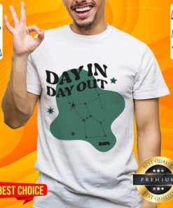 Day In Day Out 2024 T-shirt
