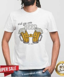 Two Beer In Love Wish You Were Beer est 2023 T-shirt