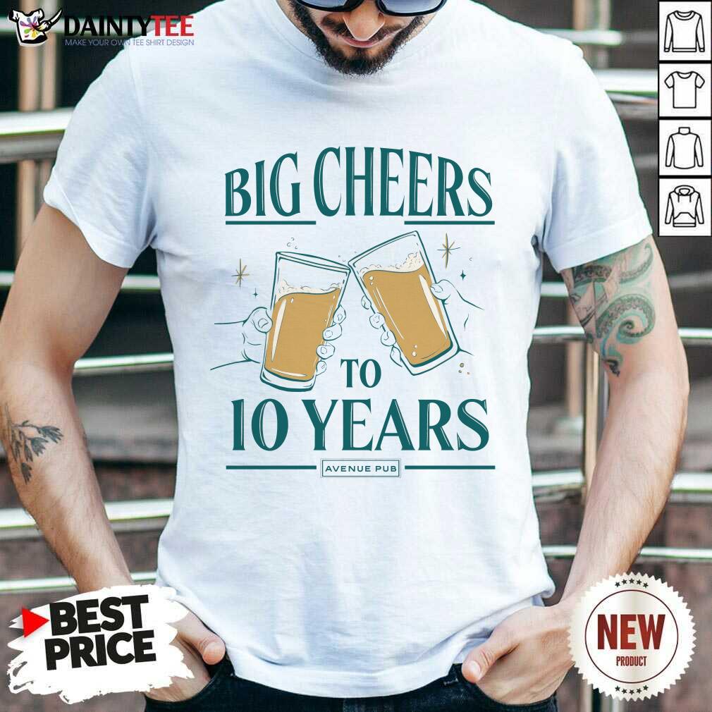 shirt Avenue Pub's Beer Cheers 10 Years T-shirt