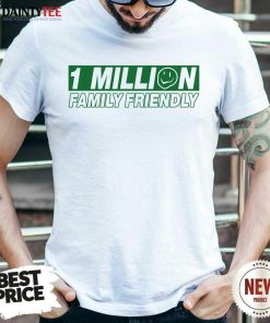1 Million Family Friendly T-shirt