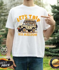 Let's Trip Six Million Safari Jeep T-shirt