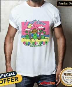 Loose On Cactus Juice Fool Me Once T-shirt