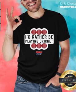 Barmy Army Playing Cricket I'd Rather Be Playing Cricket T-shirt