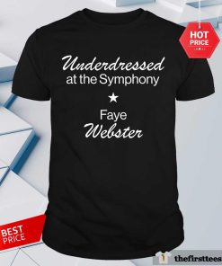 Underdressed at the Symphony T-shirt