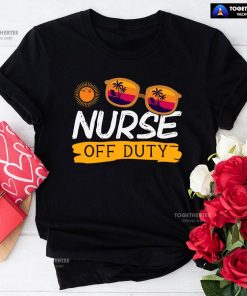 Nurse Off Duty Vintage Glasses Summer Vacation T-Shirt