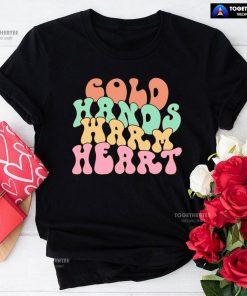Cold Hands Warm Heart Nurse T-Shirt