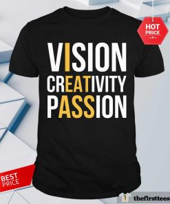 Vision Creativity Passion Funny Hidden Message I Eat Ass Shirt