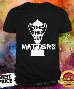The Open Cup Matters T-shirt