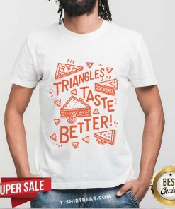 Triangles Taste Better T-shirt