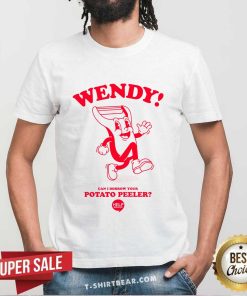 Wendy Can I Borrow Your Potato Peeler T-shirt