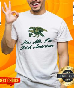 Eagle St. Patrick's Day 2024 Kiss Me I'm Irish American T-shirt