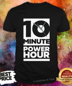 The Ten Minute Power Hour T-shirt