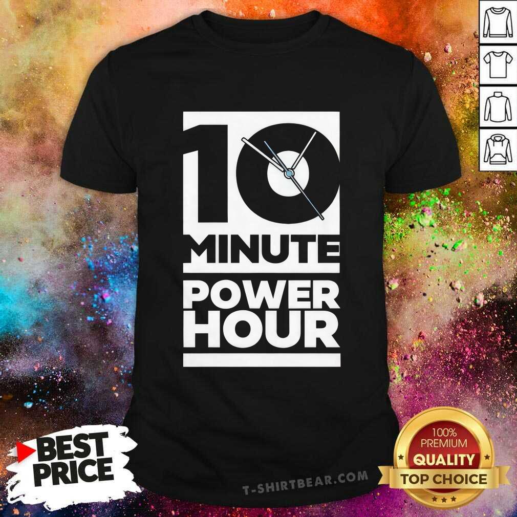shirt The Ten Minute Power Hour T-shirt